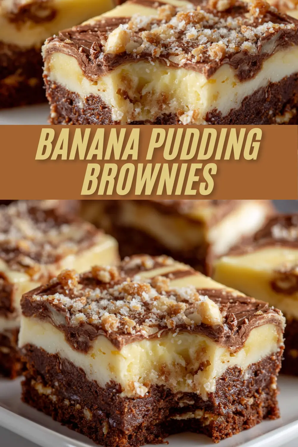 Two close-up shots of a plate of decadent banana pudding brownies with a bite taken out of one piece. A brown banner with the text "BANANA PUDDING BROWNIES" is in the middle. The brownies have a fudgy base, a creamy yellow pudding layer, and a chocolate topping with crushed nuts or cookies.