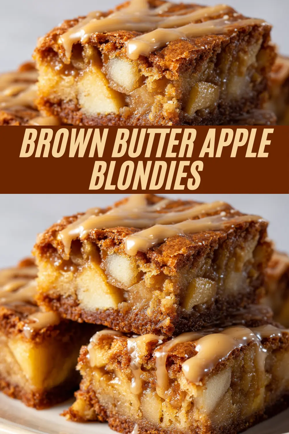 A recipe pin for "Brown Butter Apple Blondies," featuring a close-up of chewy, stacked blondie squares filled with spiced apple chunks and drizzled with a rich caramel glaze. The image includes a text overlay that reads, "BROWN BUTTER APPLE BLONDIES."