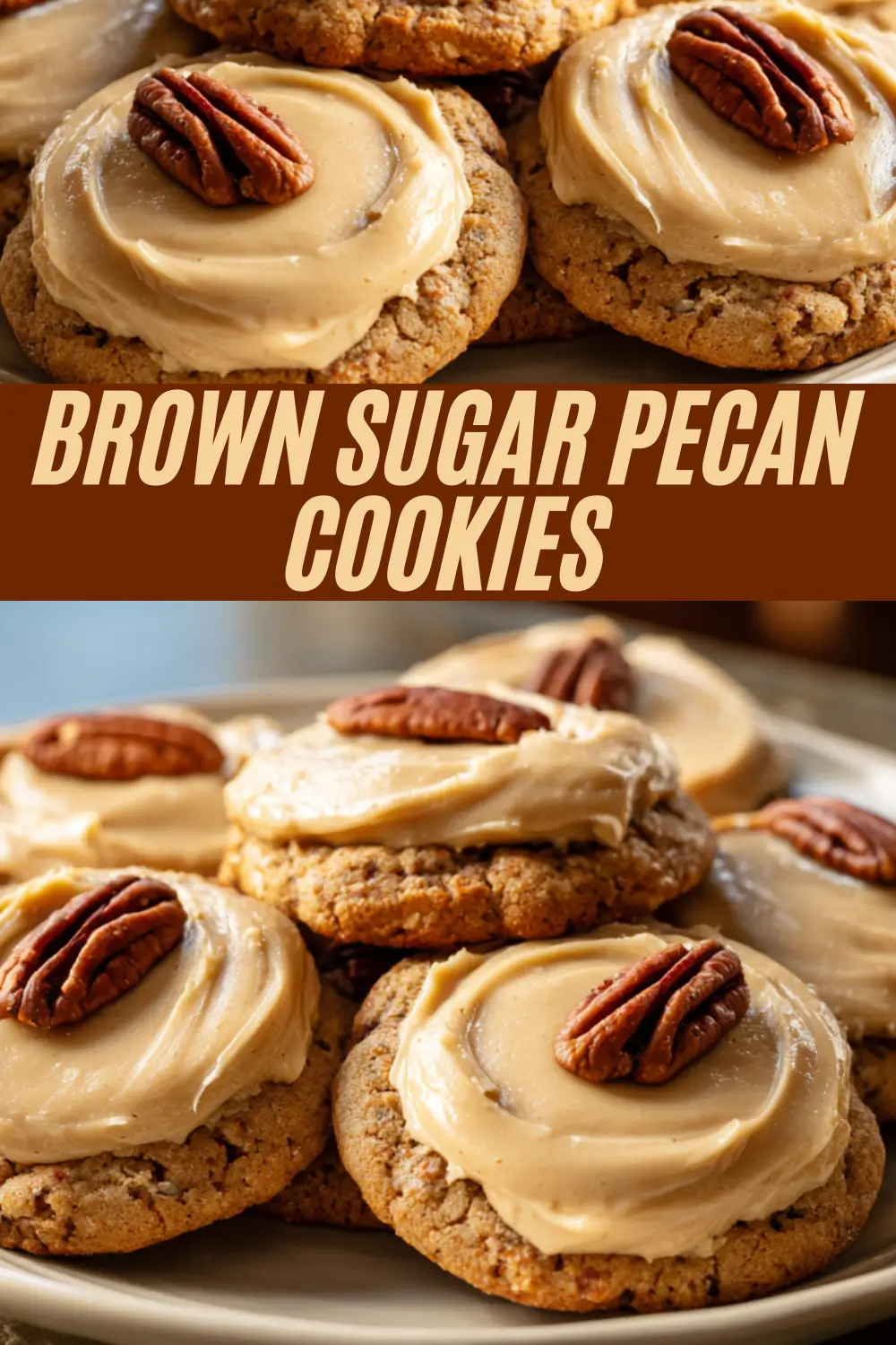 A Pinterest recipe pin for "Brown Sugar Pecan Cookies," showing close-up images of soft, chewy cookies topped with a creamy brown sugar frosting and a whole pecan.