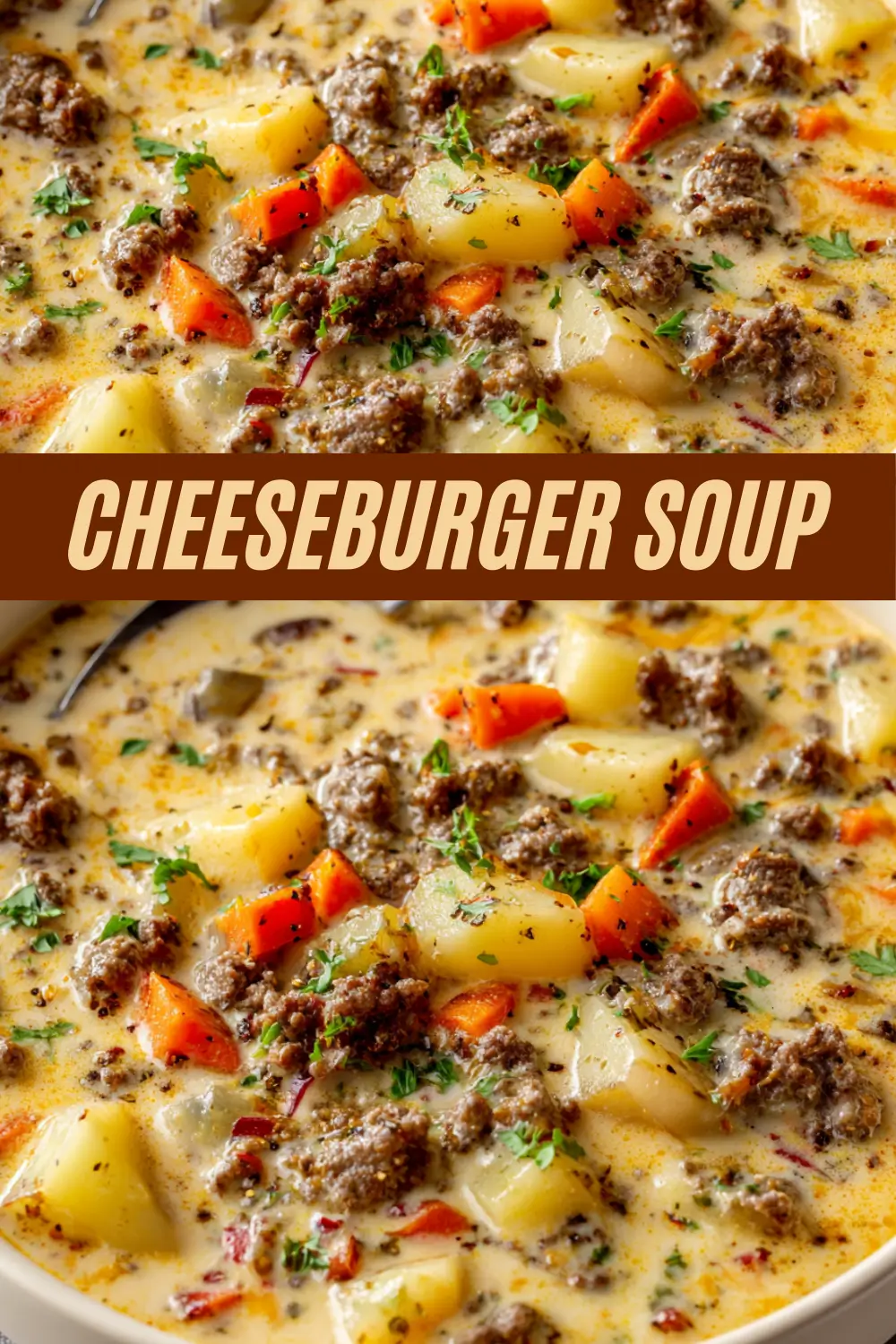 An overhead close-up shot of a hearty and creamy cheeseburger soup, featuring seasoned ground beef, diced potatoes, and carrots, garnished with fresh parsley. The image has a text overlay that reads "CHEESEBURGER SOUP."