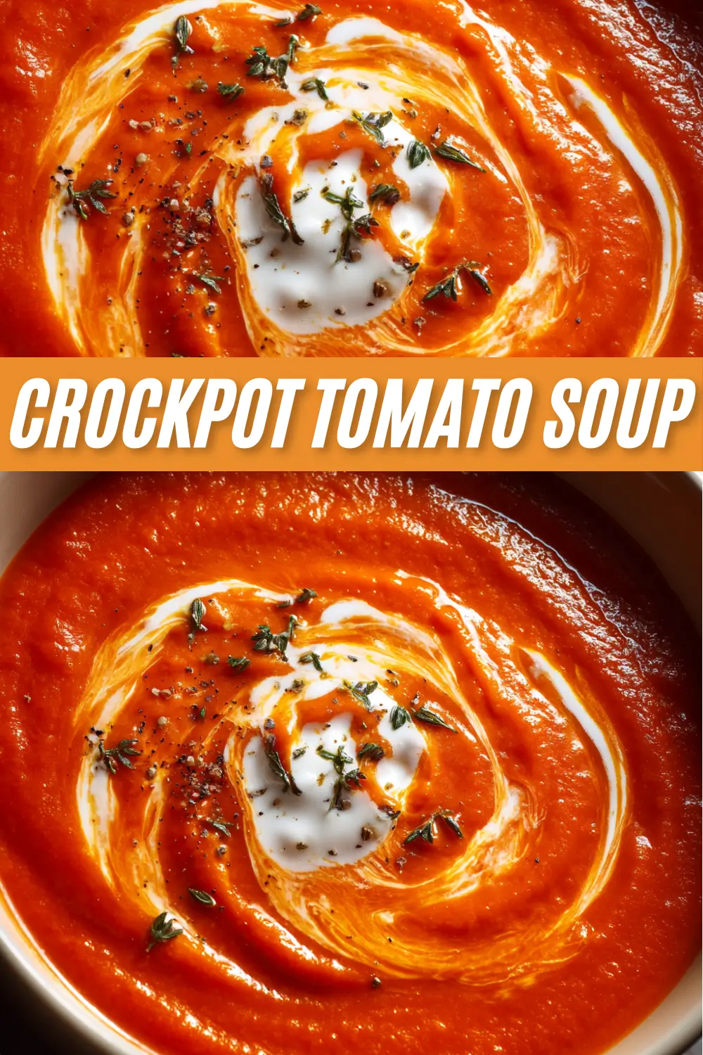 Image collage for a Crockpot Tomato Soup recipe, showing close-ups of a creamy, vibrant red soup garnished with cream and fresh thyme.