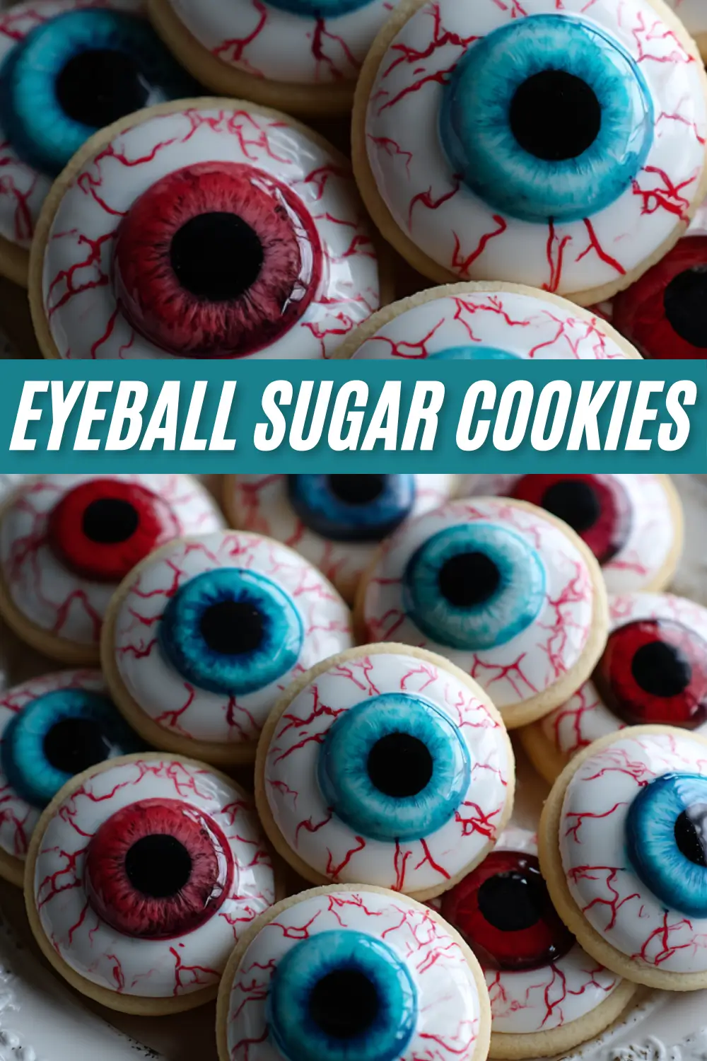 A close-up collage of realistic eyeball sugar cookies with a teal banner overlay that reads "EYEBALL SUGAR COOKIES" in white capital letters.