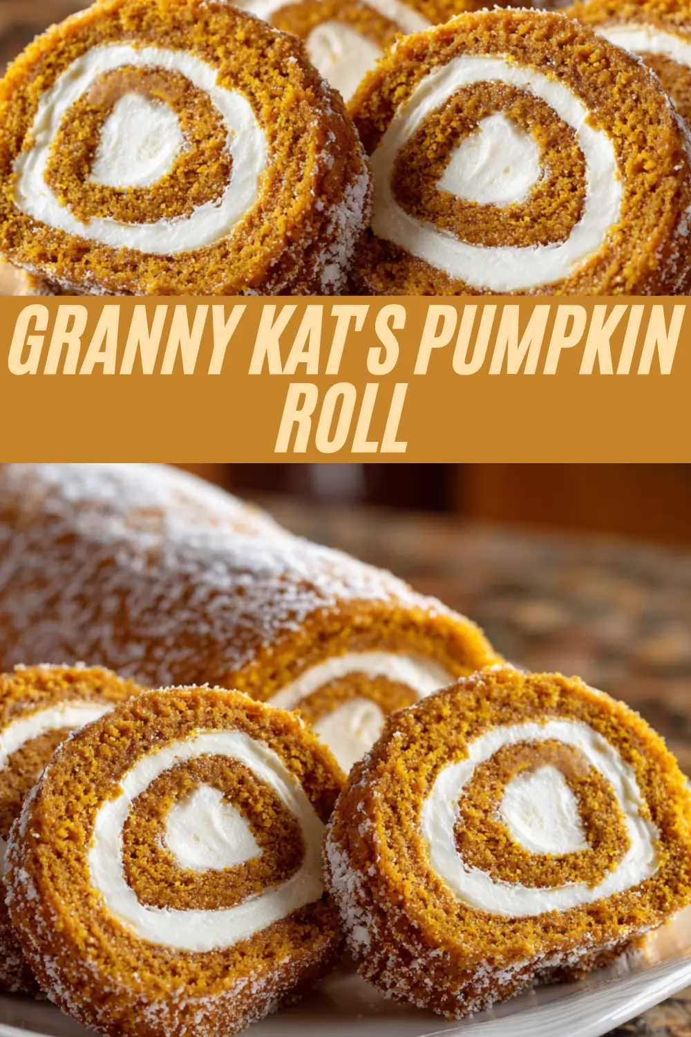 A Pinterest pin for "Granny Kat's Pumpkin Roll," featuring close-up slices of a spiced pumpkin cake roll with a generous swirl of cream cheese filling, lightly dusted with powdered sugar.