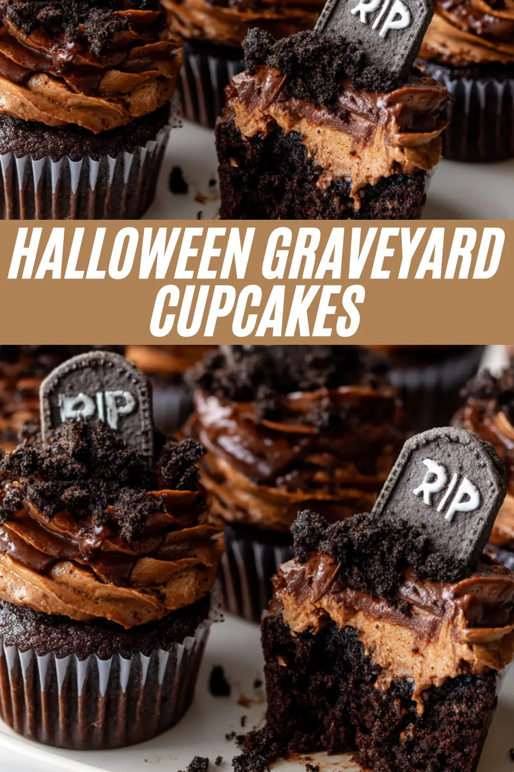 A recipe collage for Halloween Graveyard Cupcakes, showing close-ups of chocolate cupcakes with chocolate frosting, crushed cookie "dirt," and RIP tombstones.