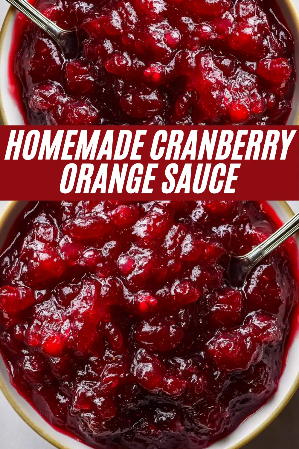 A recipe collage for Homemade Cranberry Orange Sauce, featuring two close-up photos of the vibrant, chunky sauce in a bowl with a spoon. The text "HOMEMADE CRANBERRY ORANGE SAUCE" is in the center.