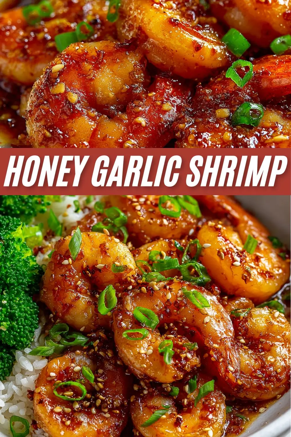 A recipe pin image for Honey Garlic Shrimp, featuring a close-up of the saucy shrimp and a second photo of the shrimp served in a bowl with rice and broccoli, with a text overlay that reads "Honey Garlic Shrimp."
