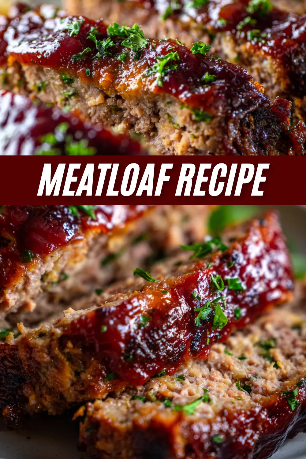 Two sliced pieces of a glazed meatloaf on a plate. The top portion of the image has the text 'MEATLOAF RECIPE' overlaid in large, white, bold letters. The meatloaf is topped with a rich, glossy red glaze and fresh green parsley.