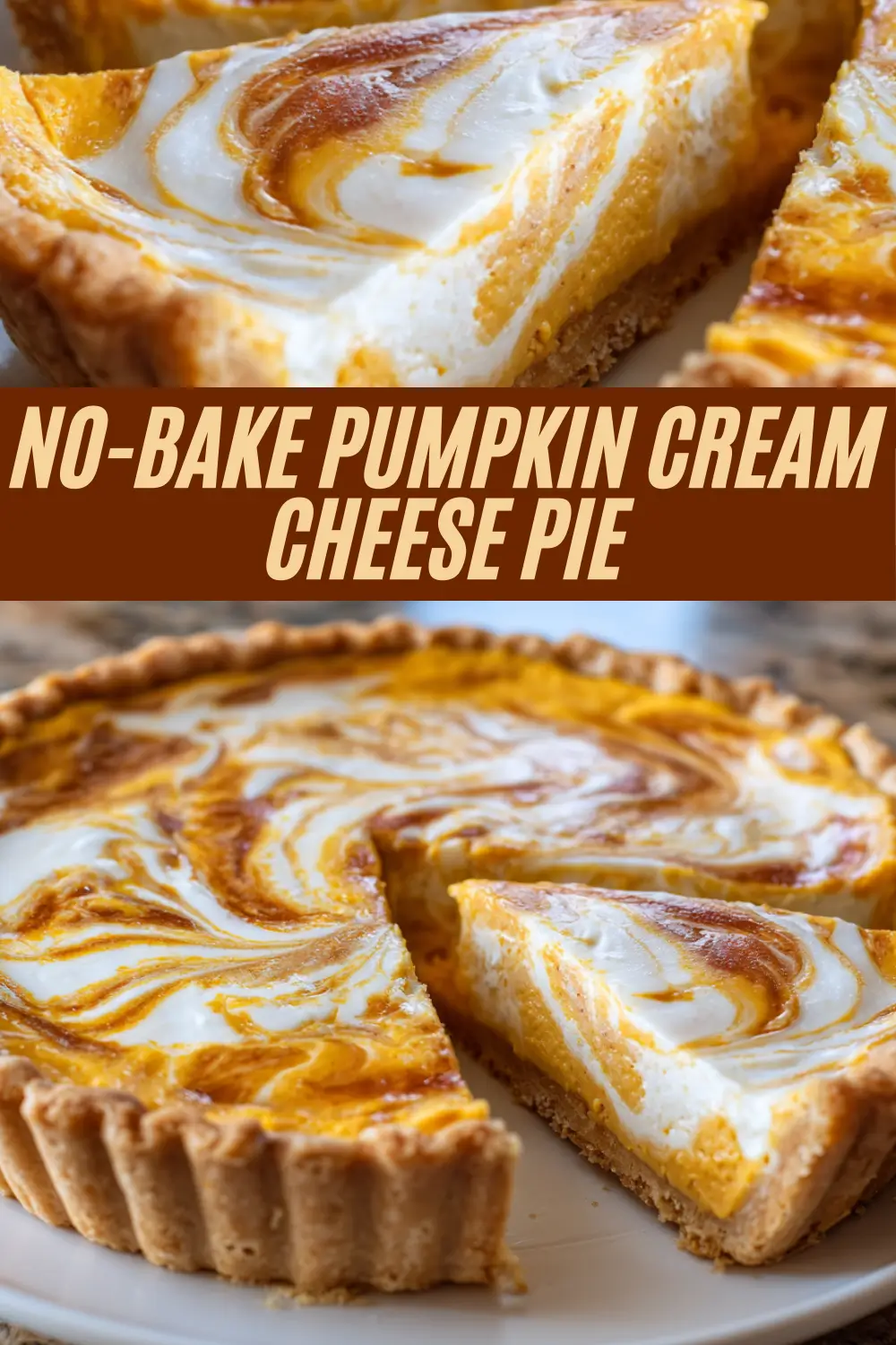 A Pinterest pin for an easy No-Bake Pumpkin Cream Cheese Pie recipe. The image shows two photos of the pie, highlighting the creamy pumpkin swirl filling and graham cracker crust.