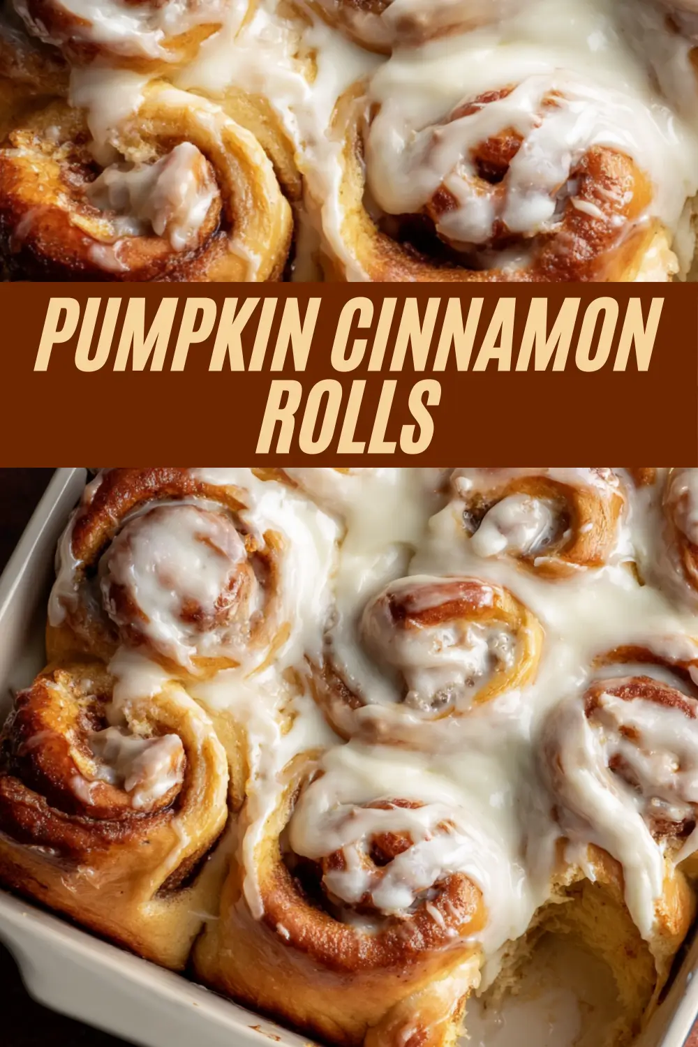 A Pinterest pin for a pumpkin cinnamon rolls recipe. The image shows a close-up of a white baking dish filled with freshly baked pumpkin cinnamon rolls, topped with a generous amount of cream cheese frosting. A text overlay reads, "Pumpkin Cinnamon Rolls."One-Line Caption
