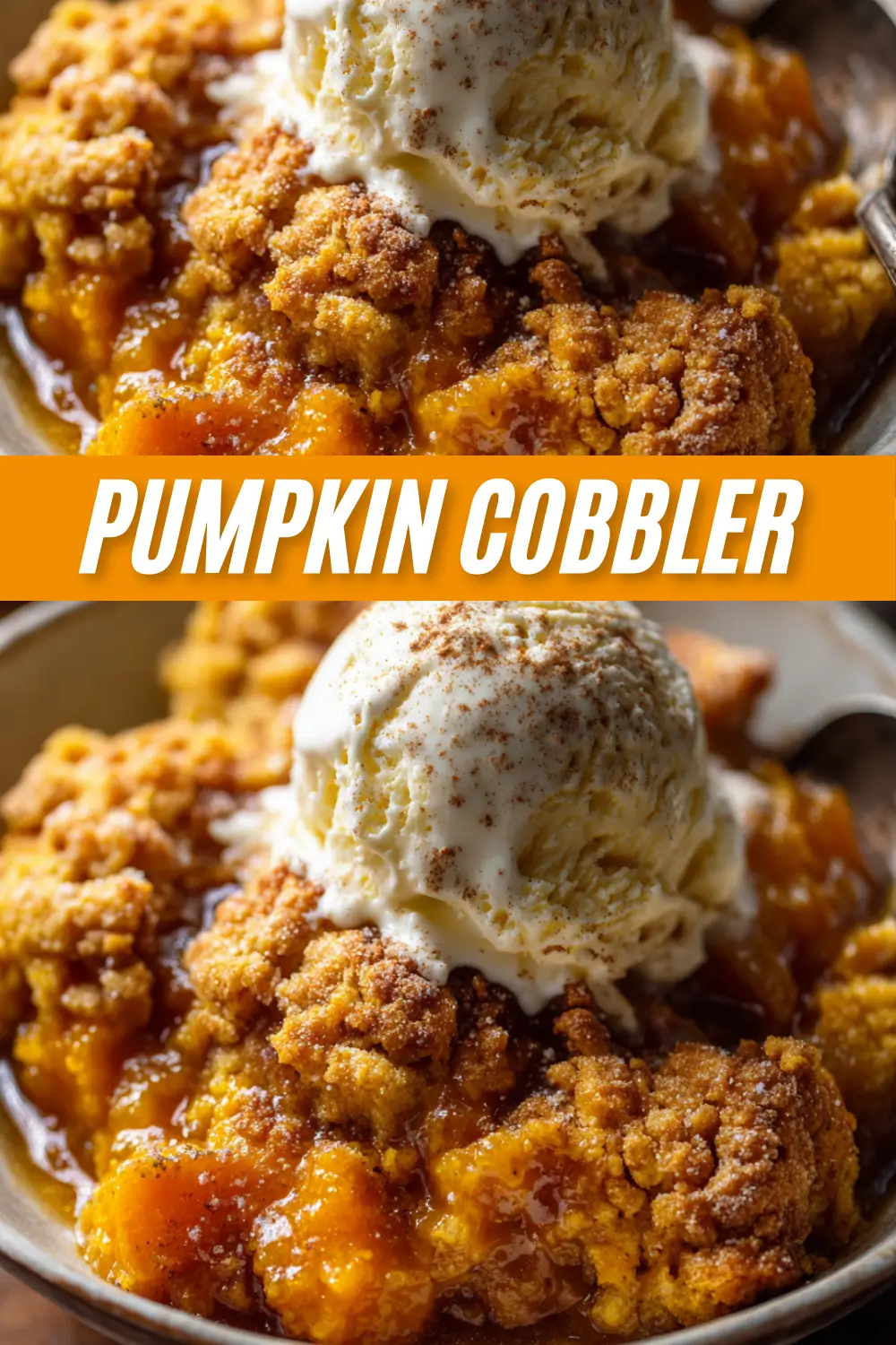 A collage image with the text "Pumpkin Cobbler," showing two close-up photos of the warm dessert in a bowl, topped with a scoop of vanilla ice cream and a sprinkle of cinnamon.