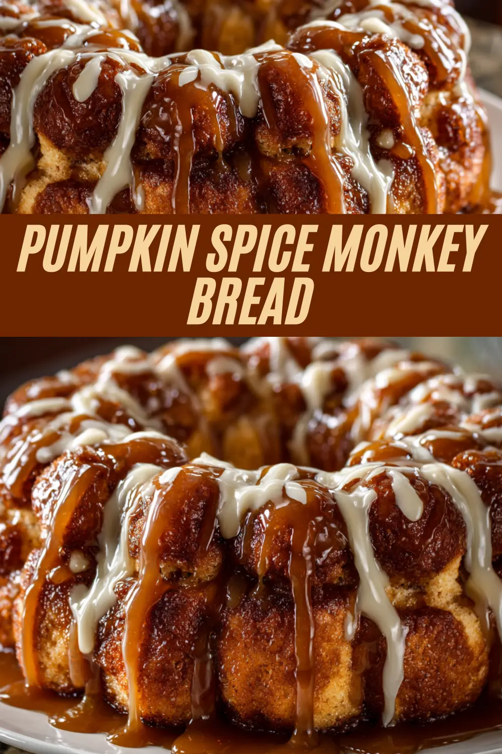 A Pinterest pin for an easy Pumpkin Spice Monkey Bread recipe. The image shows two photos of the pull-apart bread, drizzled with caramel sauce and cream cheese glaze.