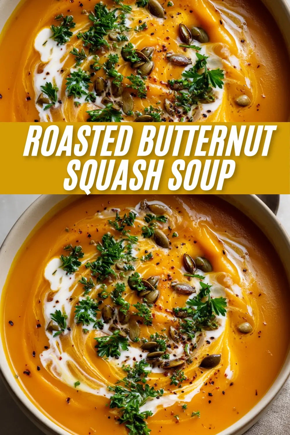 A vertical recipe graphic for Roasted Butternut Squash Soup. The image shows a creamy orange soup in a bowl, topped with parsley and pepitas, with a text overlay that reads "Roasted Butternut Squash Soup".