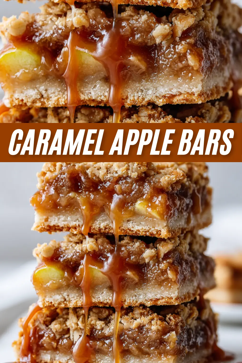 A vertical image showing a close-up stack of gooey caramel apple bars with a crumble topping, with the text "CARAMEL APPLE BARS" layered over the center.