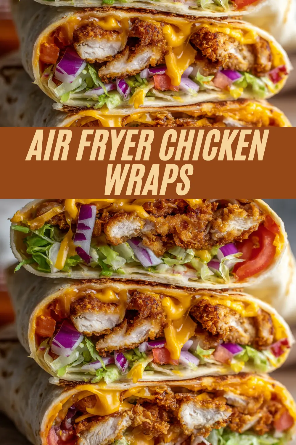 Cheesy air fryer chicken wraps stacked with lettuce, tomato, red onion, and crispy chicken