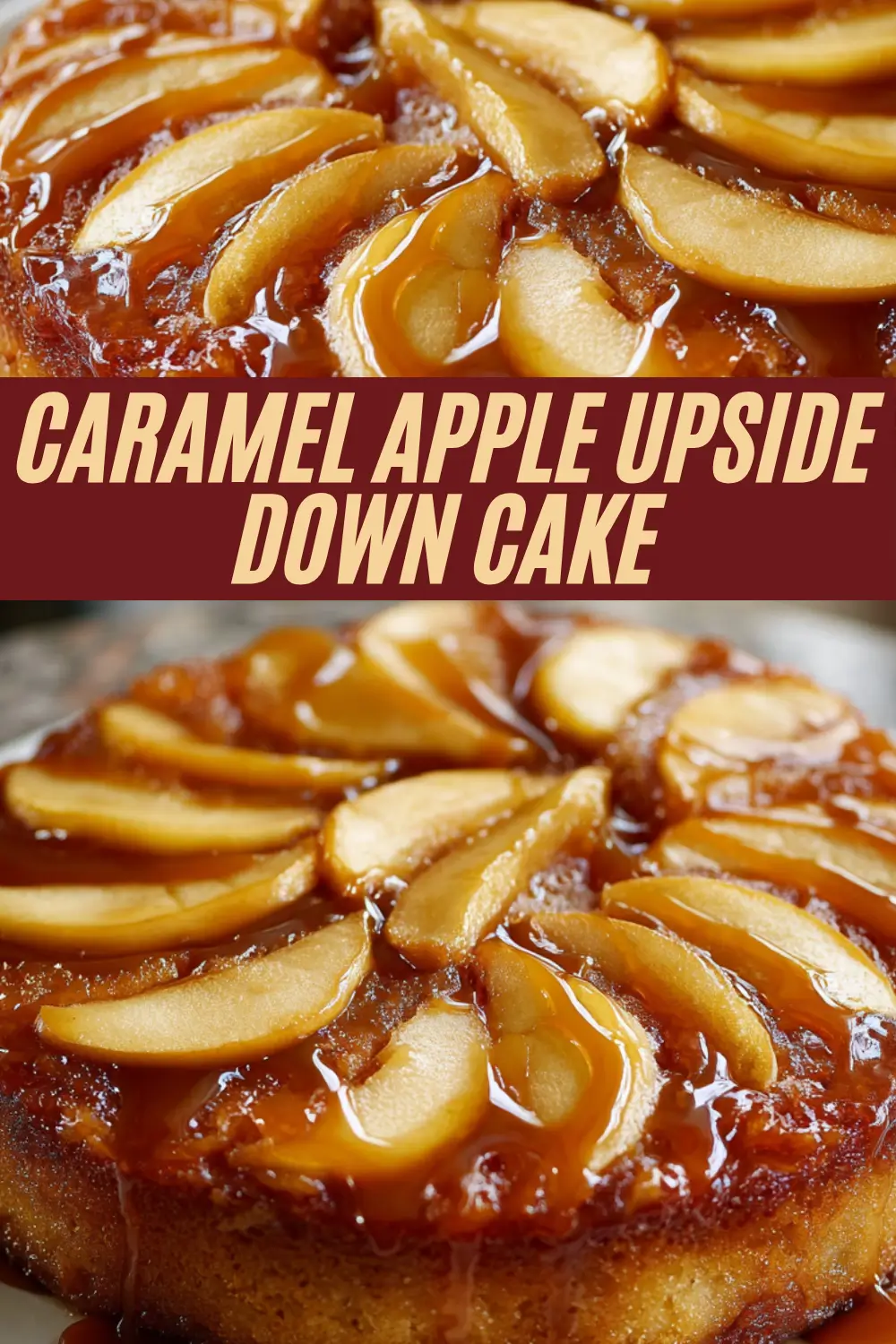 Caramel apple upside down cake with glistening caramel and sliced apples on buttery cake