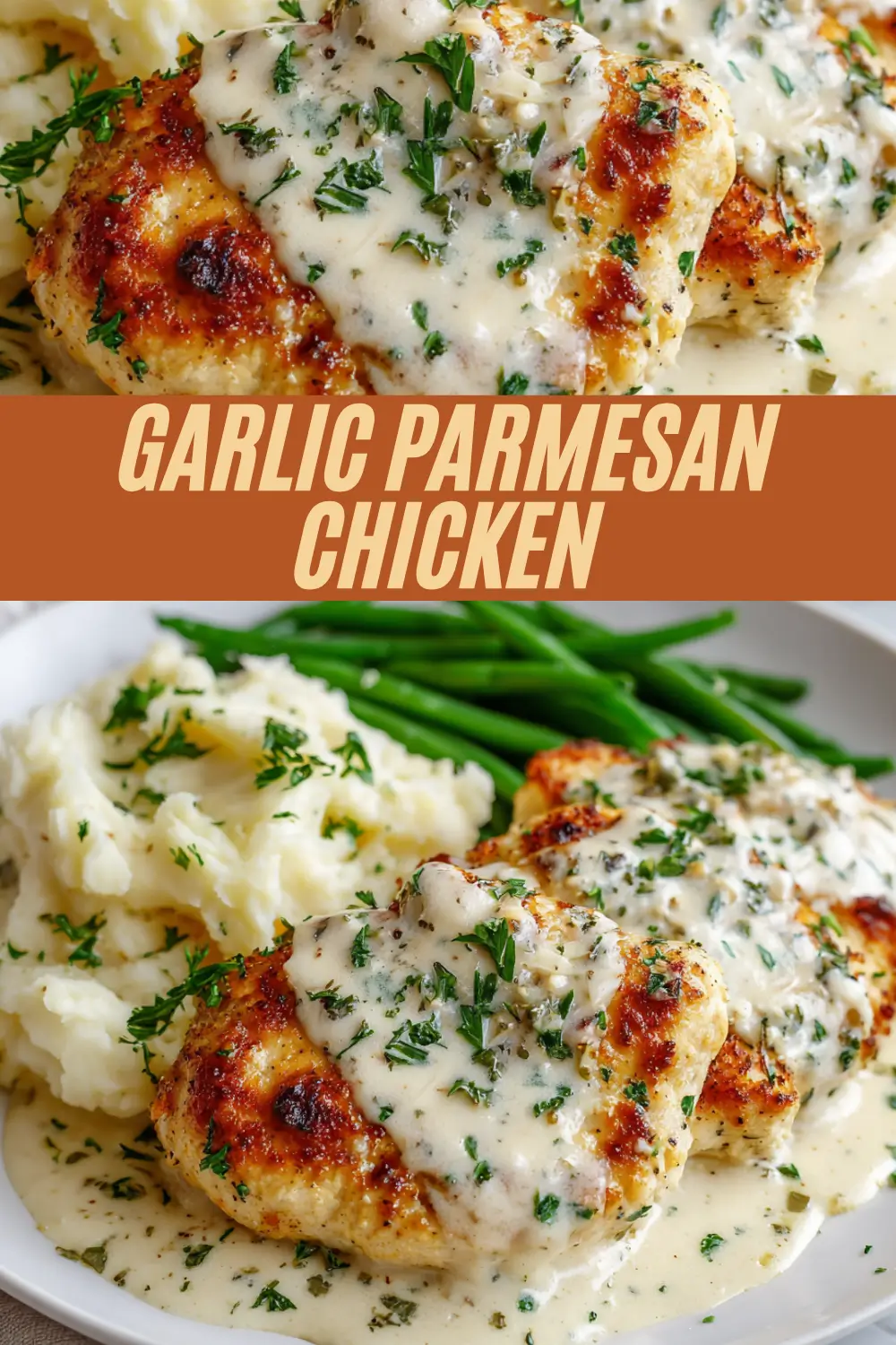 Garlic parmesan chicken breasts topped with creamy parmesan sauce, served with mashed potatoes and green beans