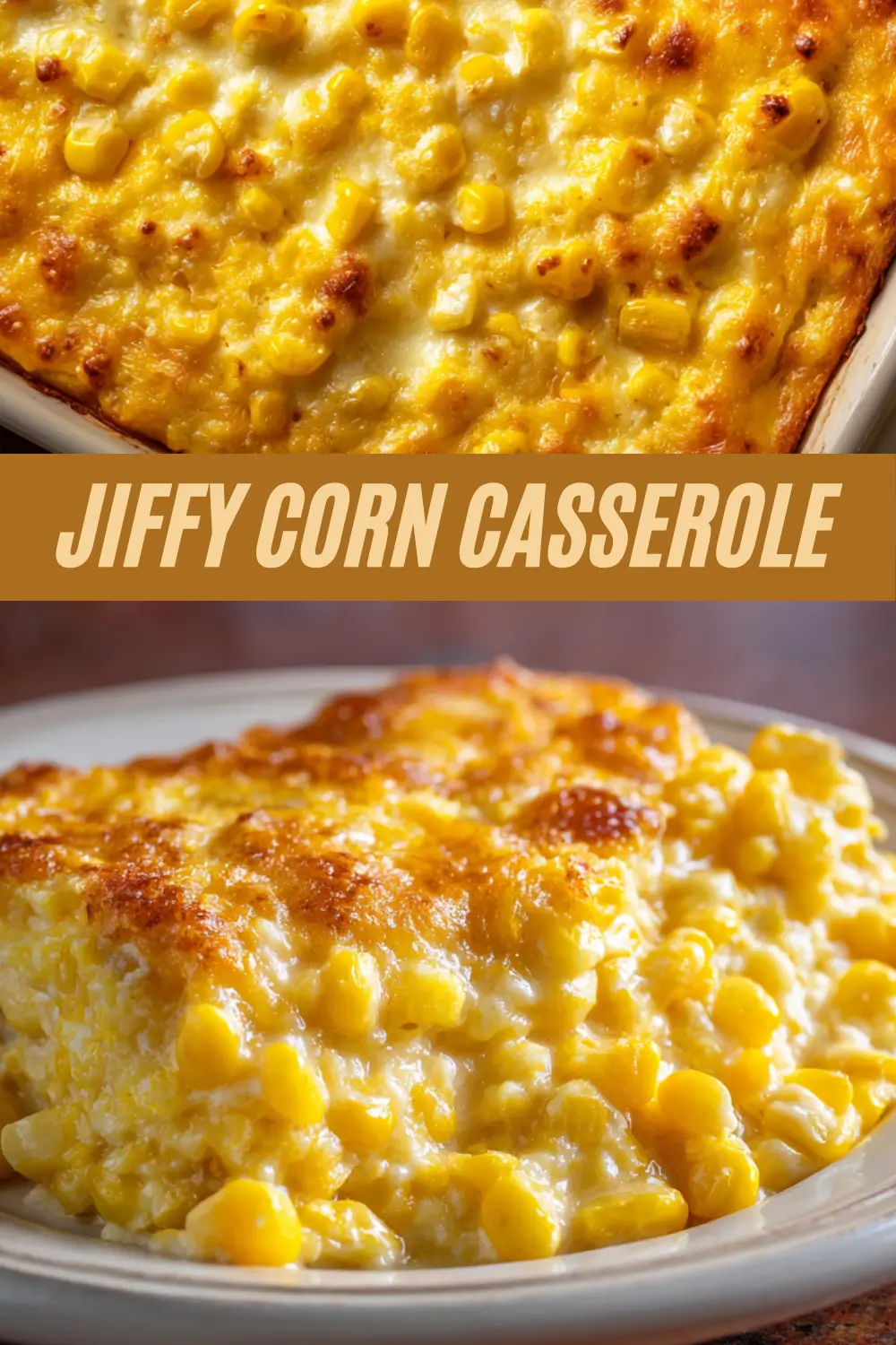 Creamy Jiffy corn casserole with golden baked top shown in a pan and as a plated serving