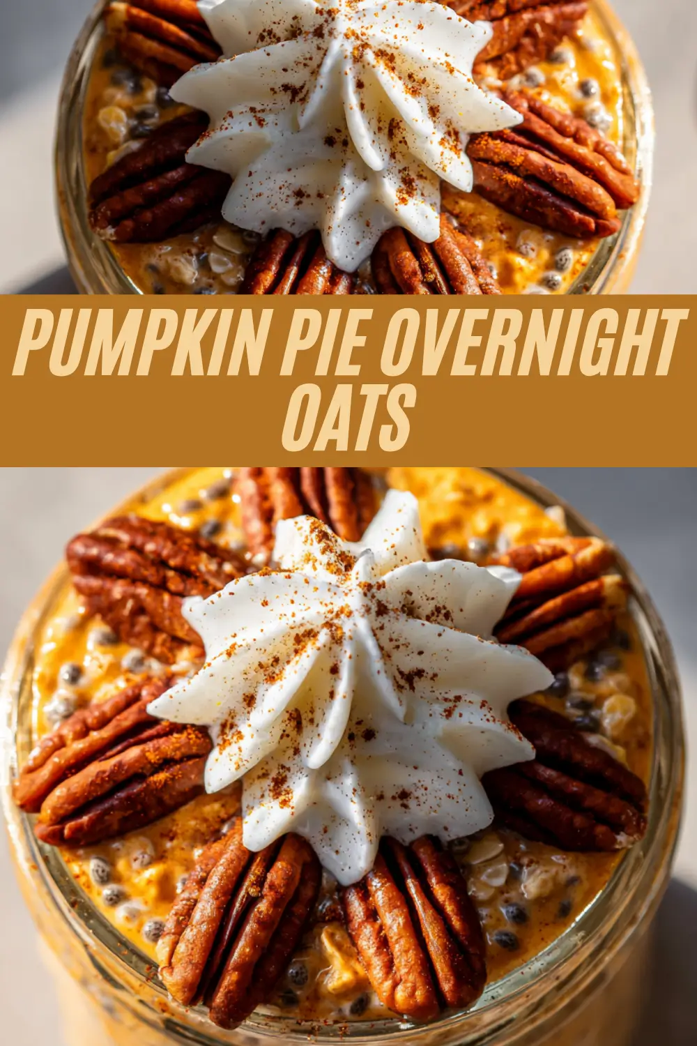 Pumpkin pie overnight oats in a jar, topped with crunchy pecans and whipped cream.