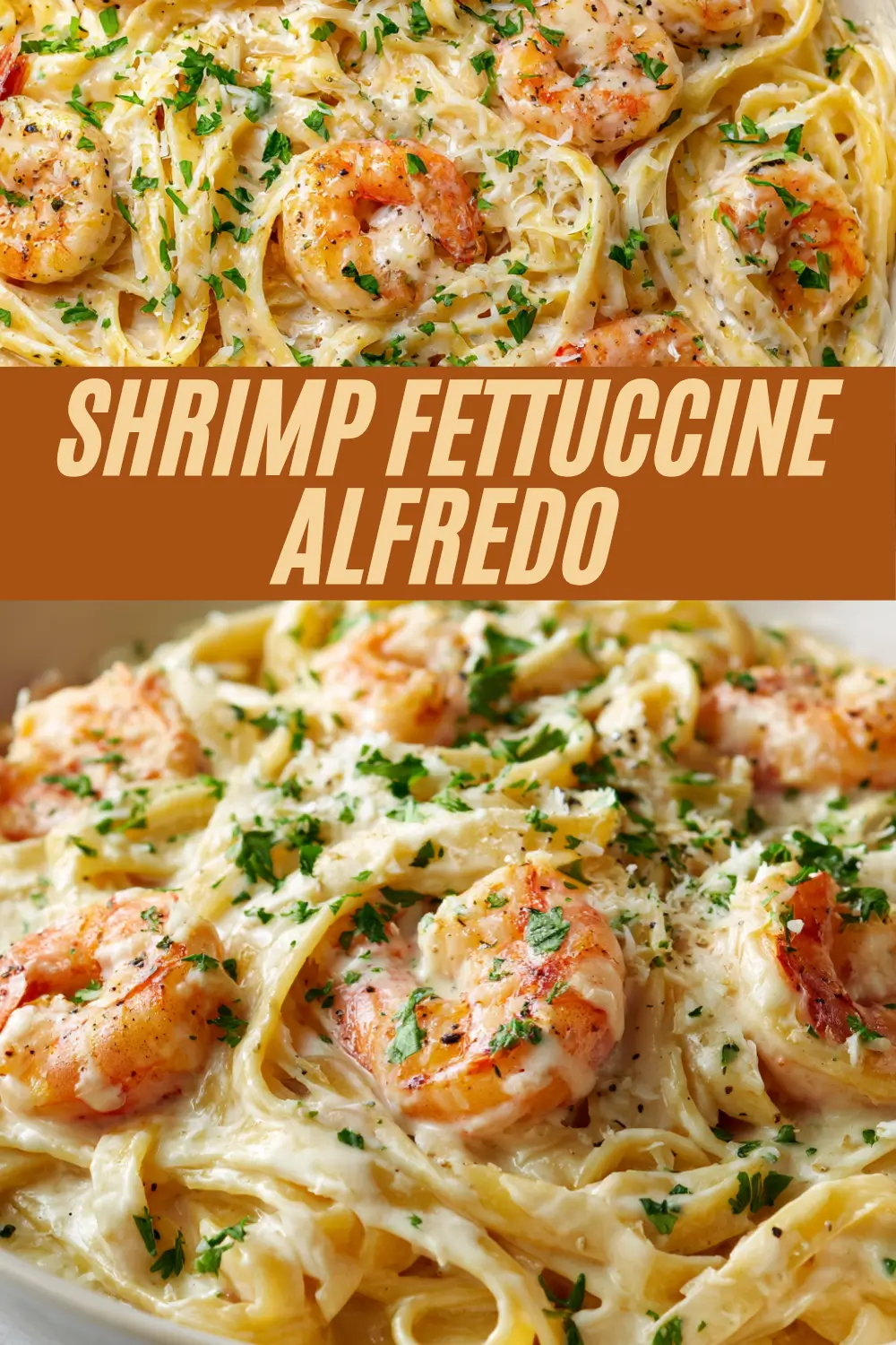 Creamy shrimp fettuccine Alfredo with plump shrimp, fettuccine pasta, rich Alfredo sauce, and fresh parsley, shown in a vibrant appetizing presentation with a bold title.
