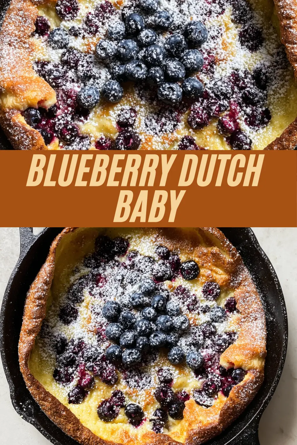 Two images of a golden blueberry Dutch baby pancake in a cast iron skillet, dusted with powdered sugar and topped with fresh blueberries, separated by a bold “Blueberry Dutch Baby” title bar.