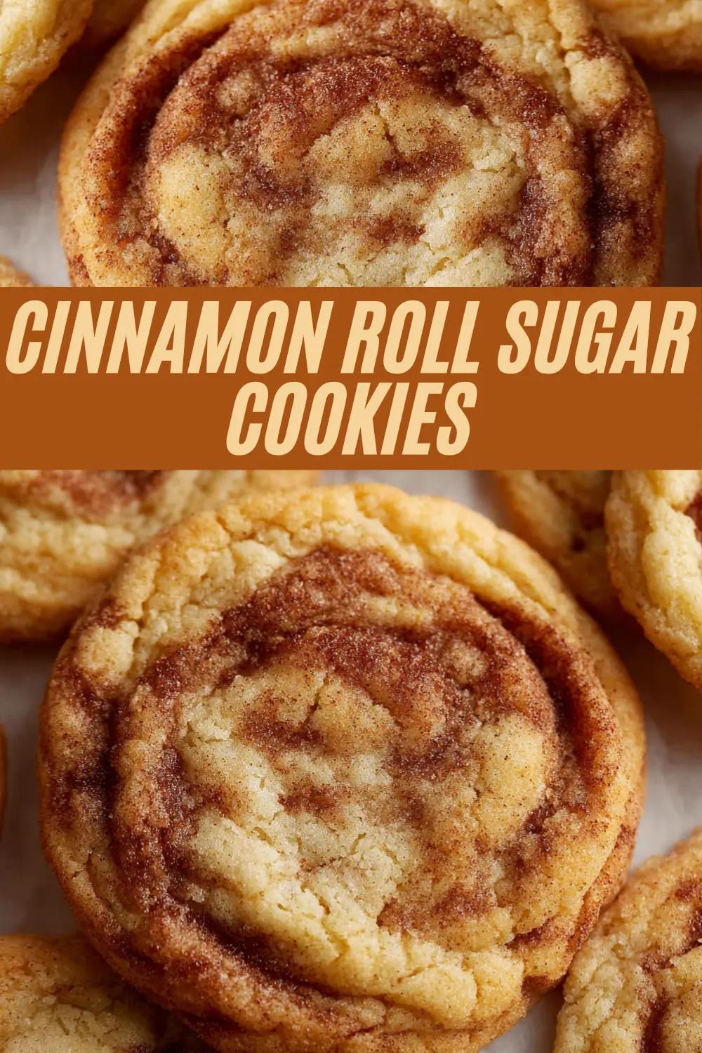 Cinnamon Roll Sugar Cookies recipe infographic displaying golden, cinnamon-swirled sugar cookies above and below a bold, central header with the recipe name.