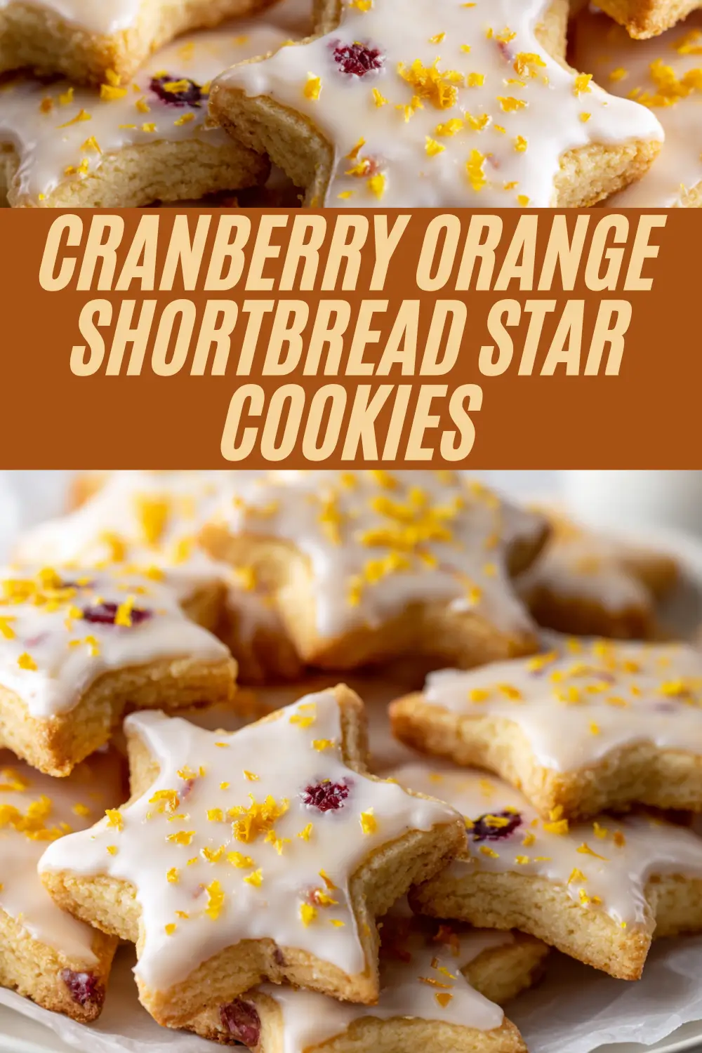Recipe card for Cranberry Orange Shortbread Star Cookies with close-up images of star-shaped cookies topped with icing and orange zest.