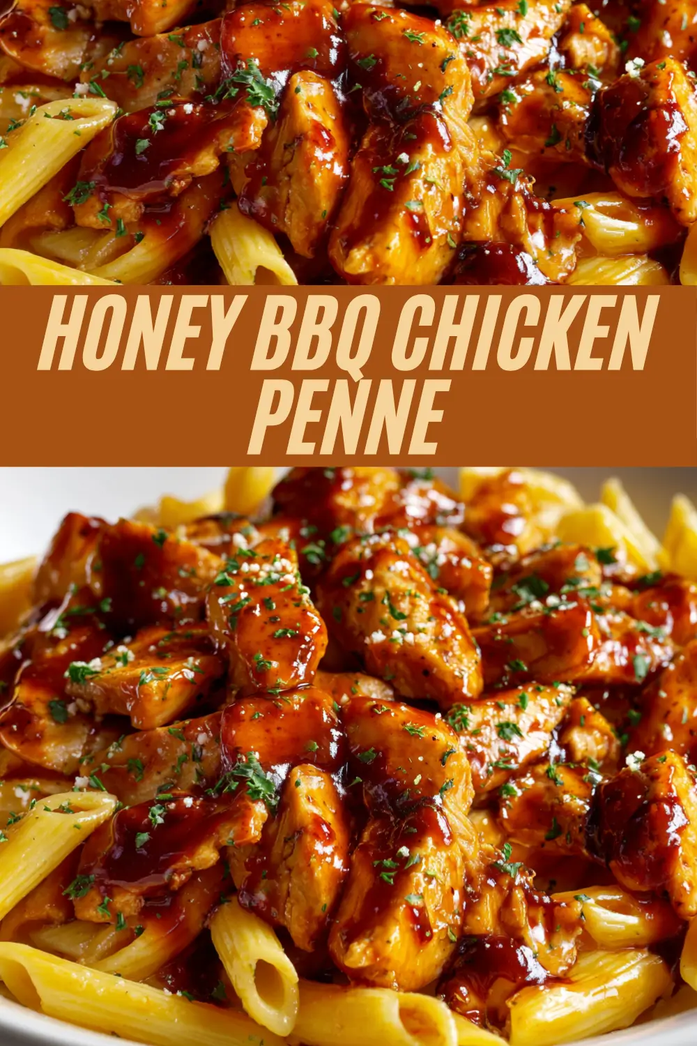 A recipe card for Honey BBQ Chicken Penne featuring glossy, sauce-coated chicken pieces and penne pasta, garnished with minced parsley and grated cheese, with a bold banner that reads "HONEY BBQ CHICKEN PENNE."