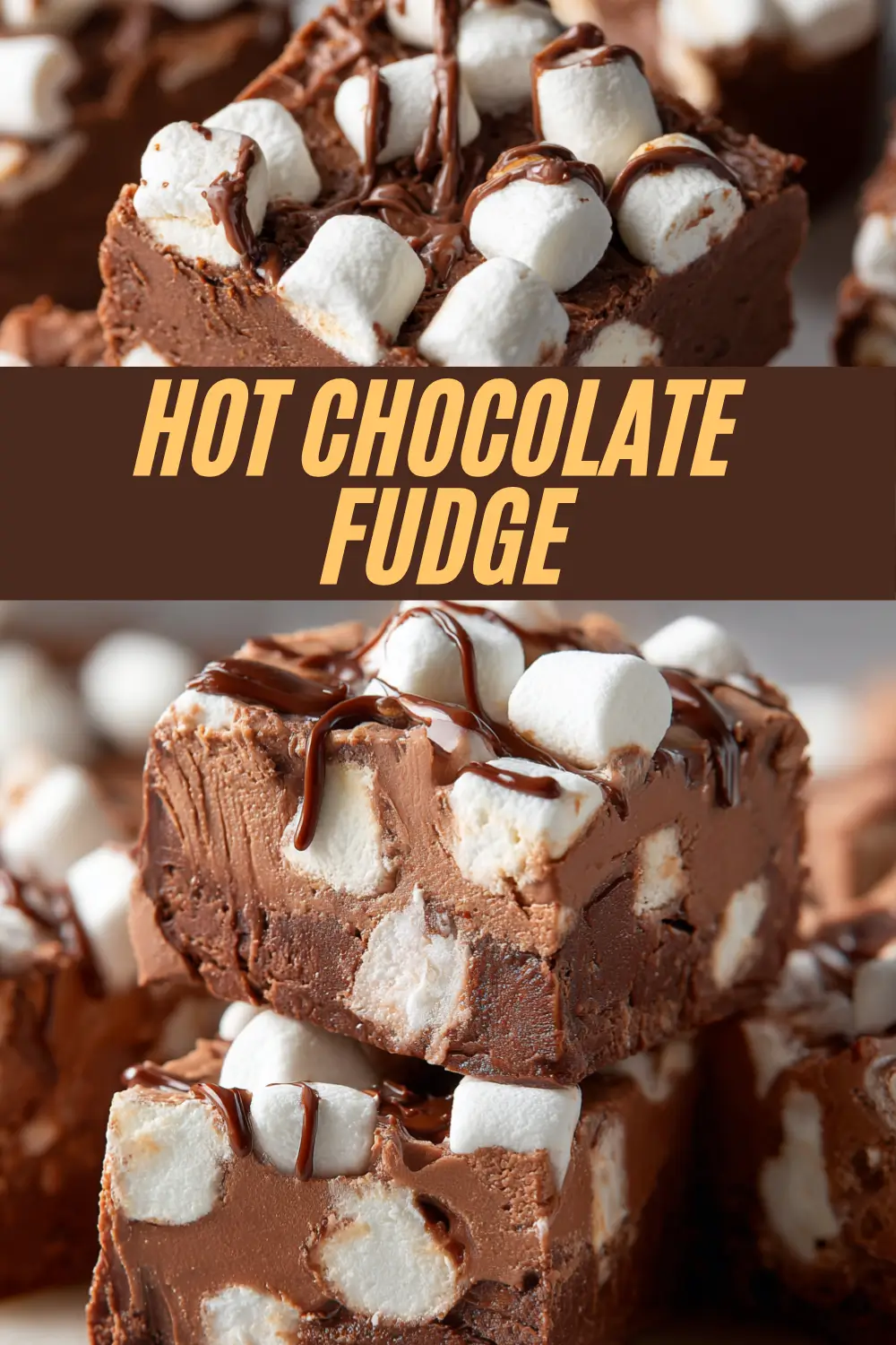 A recipe card for Hot Chocolate Fudge, featuring two images of fudge squares packed with mini marshmallows and drizzled with chocolate, framed by bold yellow text that reads "Hot Chocolate Fudge" in the center.