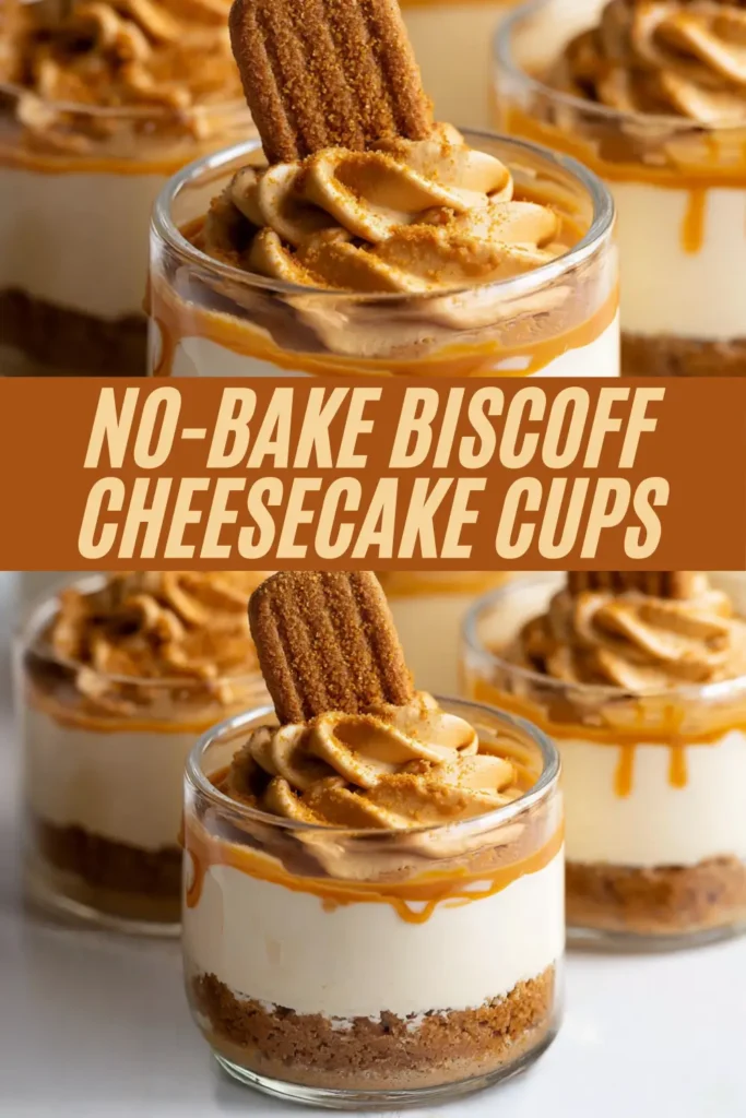 Graphic showing small glass jars of no-bake Biscoff cheesecake cups with a crumb crust, creamy cheesecake layer, Biscoff swirl, and a cookie on top, with bold text reading “No-Bake Biscoff Cheesecake Cups” across the center.