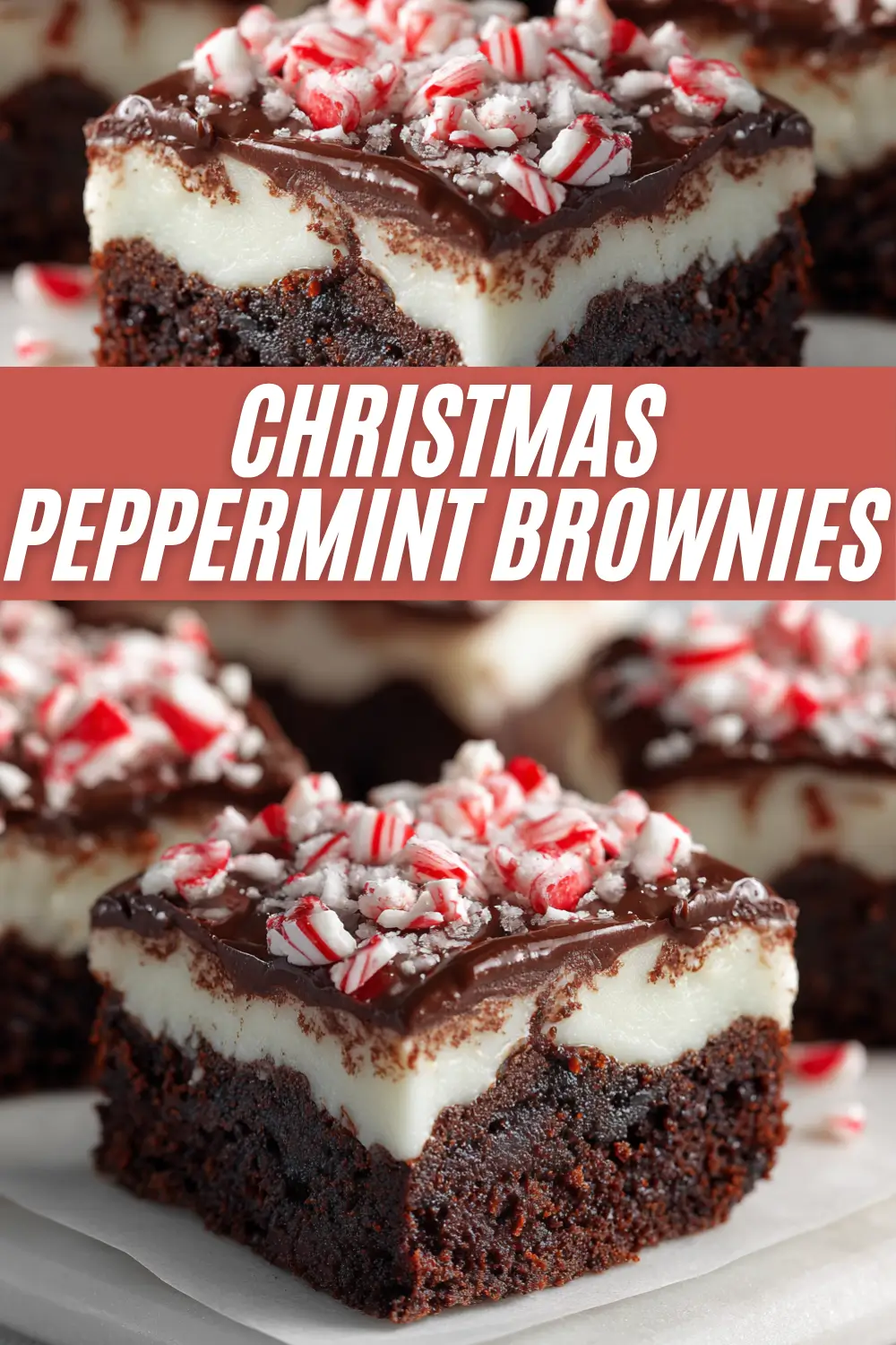 Christmas Peppermint Brownies, showing squares of rich brownies topped with a thick peppermint cream layer, chocolate ganache, and crushed candy canes, with bold holiday-themed text overlay.