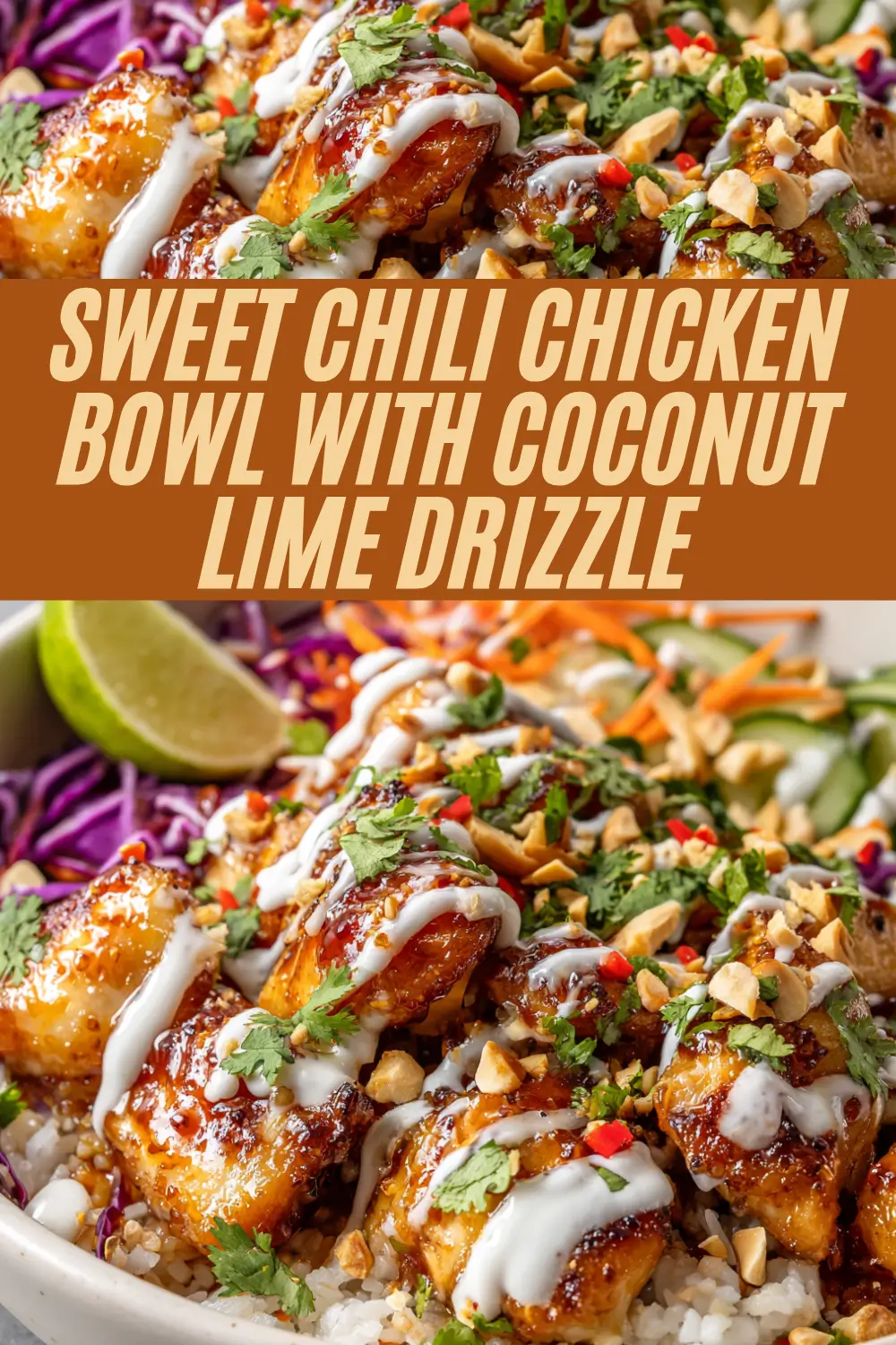 Step-by-step recipe for sweet chili chicken bowl with coconut lime drizzle.