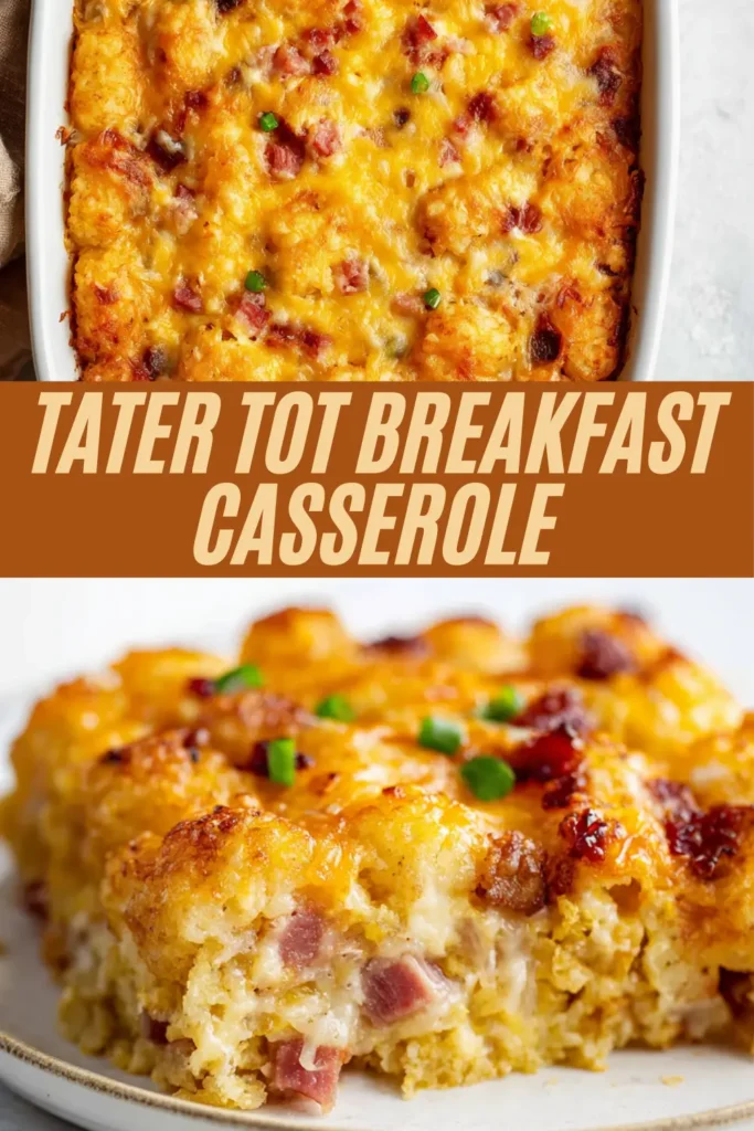 Tater tot breakfast casserole recipe with golden tater tots baked over eggs, cheese, ham, and bacon in a casserole dish.