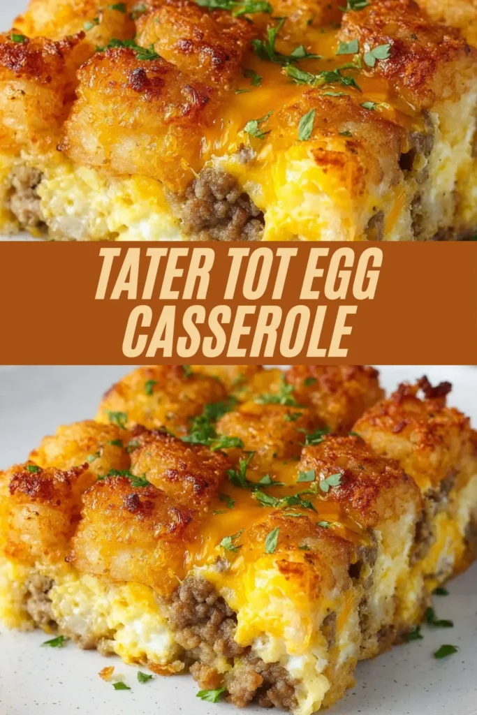 Recipe card for tater tot egg casserole with crispy tots, sausage, cheese, and eggs baked golden.