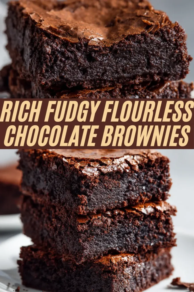 Rich fudgy flourless chocolate brownies stack showing glossy crackly tops and ultra dense fudgy centers