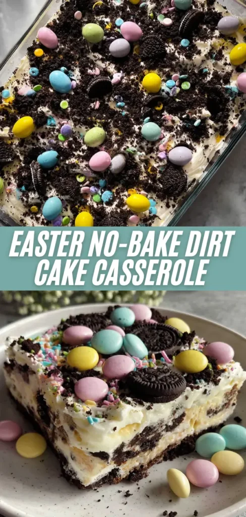 Vertical Pinterest pin of Easter dirt cake casserole: full colorful dish with candy eggs, plated slice revealing layers; teal text overlay "Easter No-Bake Dirt Cake Casserole"