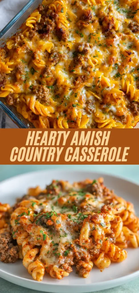 Tall Pinterest pin of Amish country casserole: baking dish overhead, plated serving, bold orange text overlay "Hearty Amish Country Casserole"