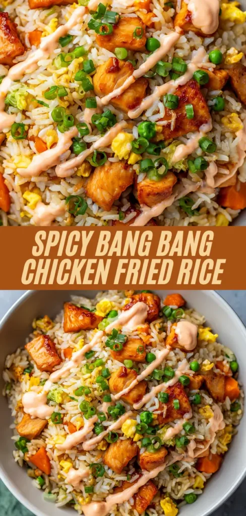 Vertical Pinterest pin of bang bang chicken fried rice: top-down bowl overflowing with chicken, rice, veggies, sauce drizzle; side serving shots; orange text overlay "Spicy Bang Bang Chicken Fried Rice"