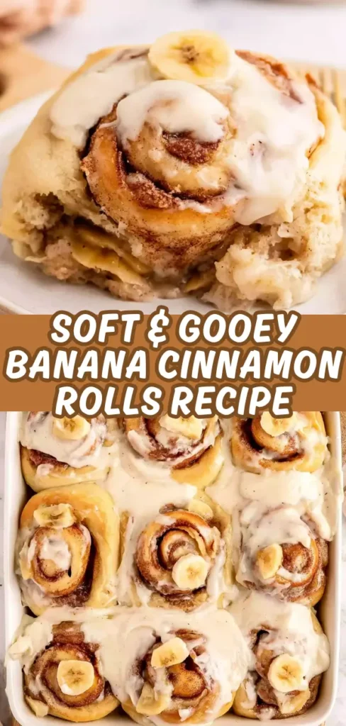 Banana cinnamon rolls shown in a full baking dish and a single gooey serving on a plate topped with cream cheese icing and fresh banana slices.