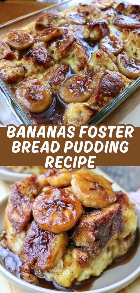 Two-panel graphic showing a full tray of Bananas Foster bread pudding above a single, glazed serving on a white plate.