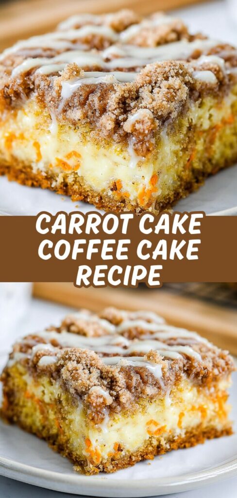 A vertical recipe graphic showcasing a decadent carrot cake coffee cake with a creamy cheesecake center and a thick, buttery crumble topping.