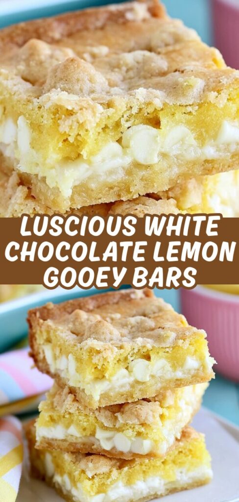 A vertical recipe graphic showing a close-up and a tall stack of buttery lemon gooey bars packed with melted white chocolate chips.