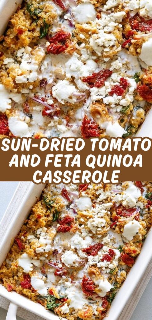 A vertical recipe graphic showcasing a close-up and full view of a vibrant quinoa casserole with sun-dried tomatoes, spinach, and melted feta.