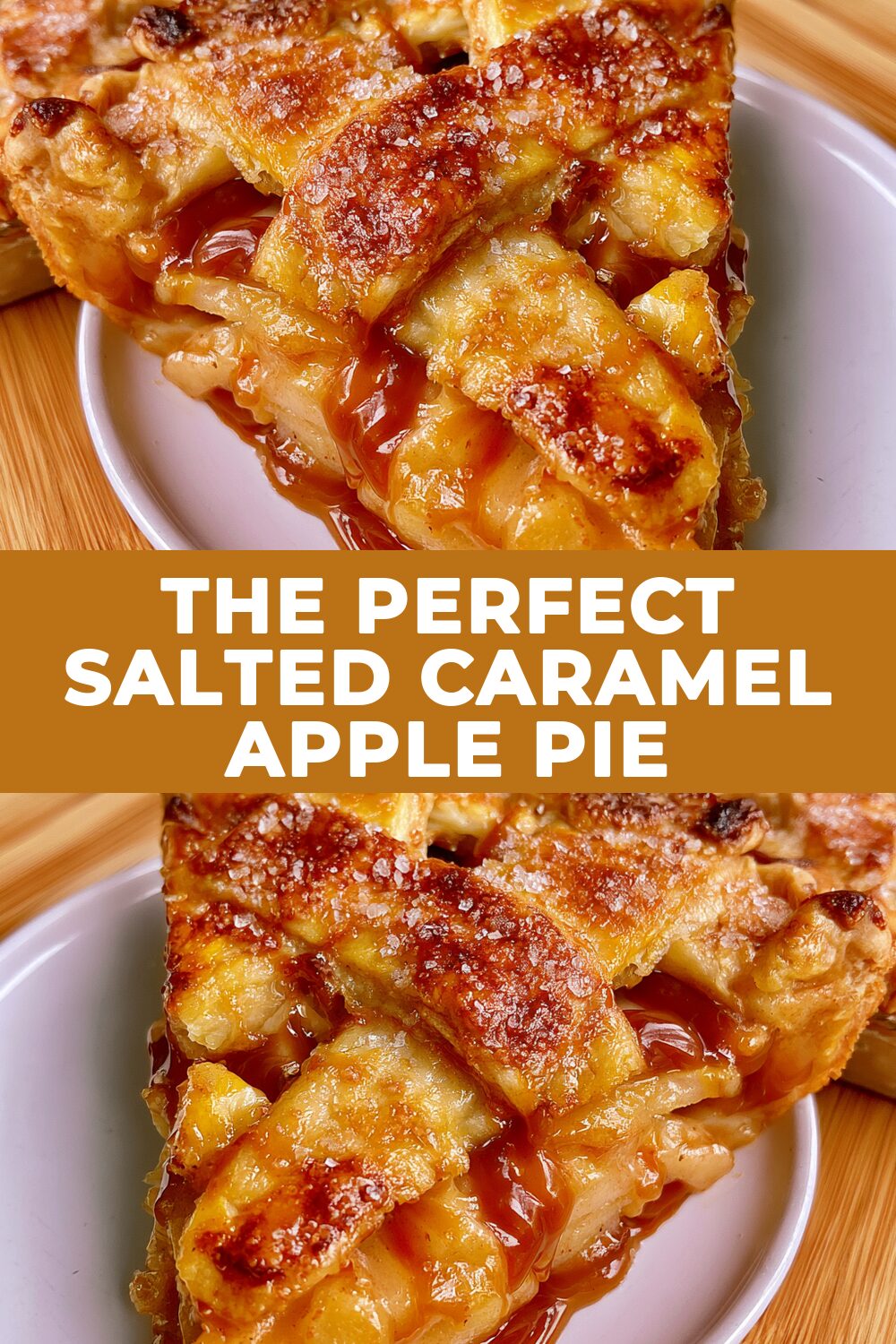 The Perfect Salted Caramel Apple Pie Recipe
